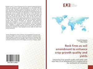 Seller image for Rock fines as soil amendment to enhance crop growth quality and yields : Enhancing crop growth quality and yields with rock fines as an amendment on a tropical soil in the northwest of Cameroon for sale by AHA-BUCH GmbH