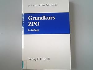 Image du vendeur pour Grundkurs ZPO: Eine Darstellung zur Vermittlung von Grundlagenwissen im Zivilprozessrecht (Erkenntnisverfahren und Zwangsvollstreckung) mit Fllen und Fragen zur Lern und Verstndniskontrolle sowie mit bungsklausuren. mis en vente par Antiquariat Bookfarm