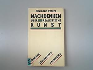 Seller image for Nachdenken ber realistische Kunst: Polemiken - Standpunkte - Argumente for sale by Antiquariat Bookfarm