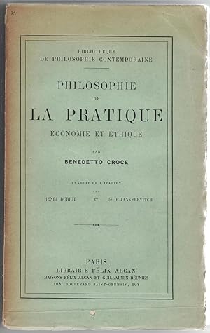 Philosophie de la pratique. Économie et éthique. Traduit de l'italien par Henri Buriot et le Dr J...