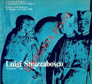 Luigi Strazzabosco Sculture dal 1923-1980.