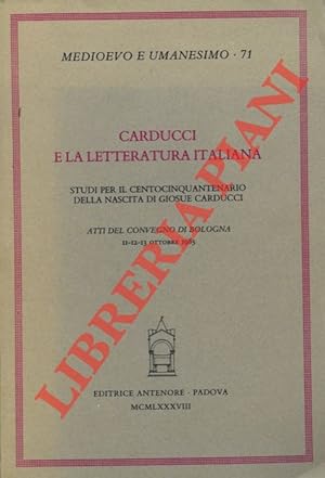 Carducci e la letteratura italiana. Studi per il Centocinquantenario della nascita di Giosuè Card...