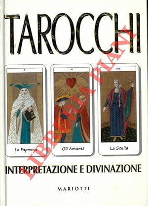 Tarocchi interpretazione e divinazione. Appendice di Alina Rizzi.