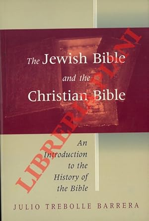 Seller image for The Jewish Bible and the Christian Bible. An Introduction to the History of the Bible. for sale by Libreria Piani