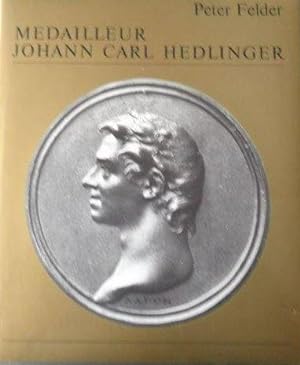 Medailleur Johann Carl Hedlinger 1691 - 1771 Leben und Werk