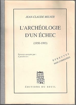 L'archéologie d'un échec (1950-1993)