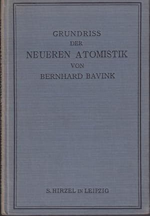 Grundriß der neueren Atomistik. Mit einem Anhang: Elementare Ableitung einiger wichtiger mathemat...