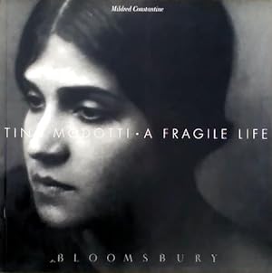 Seller image for Tina Modotti: A Fragile Life for sale by LEFT COAST BOOKS