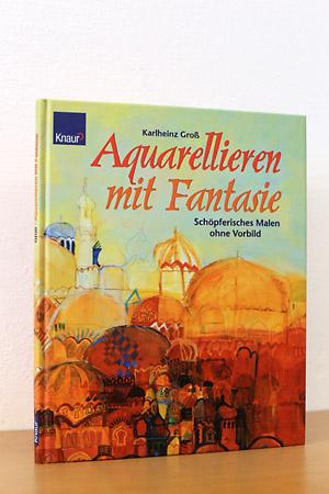 Aquarellieren mit Fantasie - Schöpferisches Malen ohne Vorbild