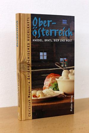 Oberösterreich: Knödel, Bratl, Bier und Most (Christop Wagner´s Österreichisches Kuchlkastl)