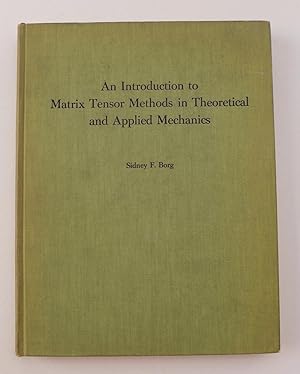 Bild des Verkufers fr An Introduction to Matrix Tensor Methods in Theoretical and Applied Mechanics zum Verkauf von My Father's Books