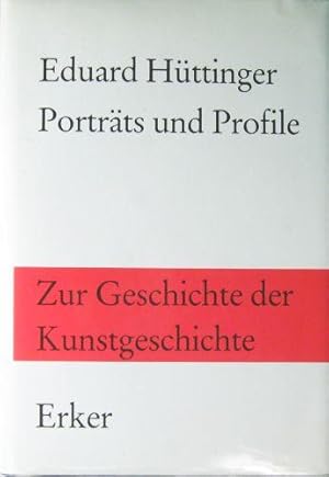 Porträts und Profile. Zur Geschichte der Kunstgeschichte. Mit einem Beitrag von Gottfried Boehm.