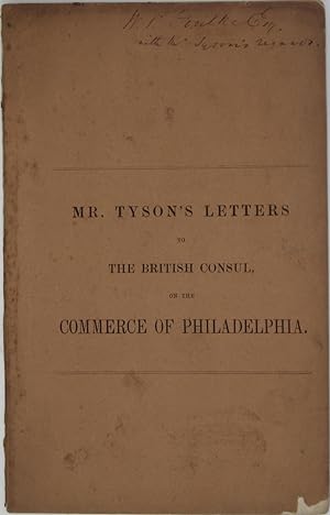 Bild des Verkufers fr Letters on the Resources and Commerce of Philadelphia from Job R. Tyson to William Peter, Her Britannic Majesty's Consul for Pennsylvania zum Verkauf von Powell's Bookstores Chicago, ABAA
