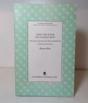 Immagine del venditore per Kiss the Hand You Cannot Bite: The Rise and Fall of the Ceaucescus venduto da BRIMSTONES