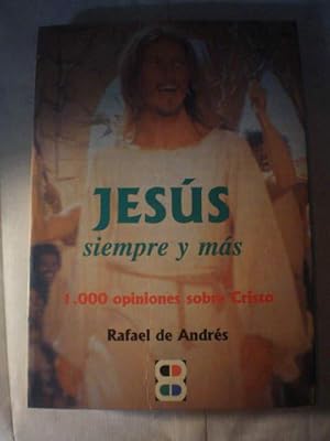 Jesús siempre y más. 1000 Opiniones sobre Cristo