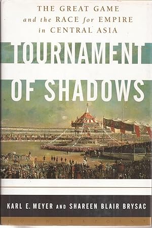 Tournament of Shadows: The Great Game and the Race for Empire in Asia