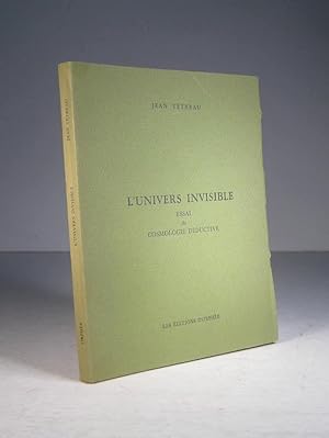 Bild des Verkufers fr L'Univers invisible. Essai de cosmologie dductive zum Verkauf von Librairie Bonheur d'occasion (LILA / ILAB)