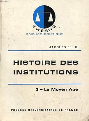 Bild des Verkufers fr HISTOIRE DES INSTITUTIONS, TOME 3, LE MOYEN AGE (Thmis) zum Verkauf von Le-Livre