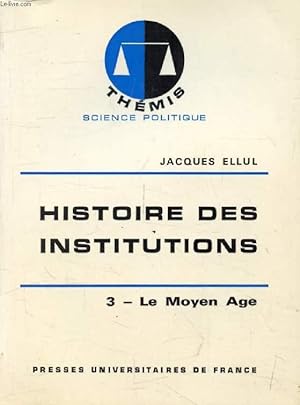 Image du vendeur pour HISTOIRE DES INSTITUTIONS, TOME 3, LE MOYEN AGE (Thmis) mis en vente par Le-Livre