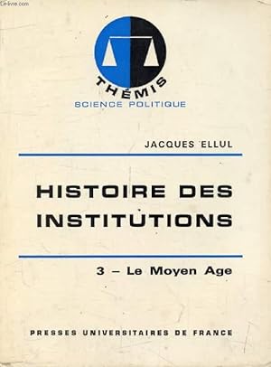 Image du vendeur pour HISTOIRE DES INSTITUTIONS, TOME 3, LE MOYEN AGE (Thmis) mis en vente par Le-Livre