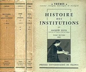 Bild des Verkufers fr HISTOIRE DES INSTITUTIONS, 3 VOLUMES (TOMES I, II-1, II-2: INSTITUTIONS GRECQUES, ROMAINES, BYZANTINES, FRANCQUES / INSTITUTIONS FRANCAISES, DU MOYEN AGE A 1789 / DE 1789 A 1870) (Thmis) zum Verkauf von Le-Livre