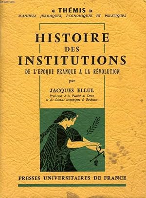 Bild des Verkufers fr HISTOIRE DES INSTITUTIONS DE L'EPOQUE FRANQUE A LA REVOLUTION (Thmis) zum Verkauf von Le-Livre