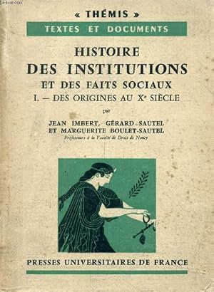 Imagen del vendedor de HISTOIRE DES INSTITUTIONS ET DES FAITS SOCIAUX, TOME 1, DES ORIGINES AU Xe SIECLE (Thmis) a la venta por Le-Livre