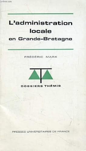 Image du vendeur pour L'ADMINISTRATION LOCALE EN GRANDE-BRETAGNE (Dossiers Thmis) mis en vente par Le-Livre