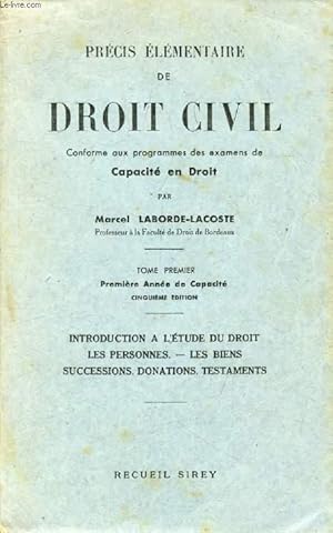 Image du vendeur pour PRECIS ELEMENTAIRE DE DROIT CIVIL, TOME I, 1re ANNEE DE CAPACITE, INTRODUCTION A L'ETUDE DU DROIT, LES PERSONNES, LES BIENS, SUCCESSIONS, DONATIONS, TESTAMENTS mis en vente par Le-Livre