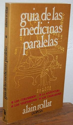 Imagen del vendedor de GUA DE LAS MEDICINAS PARALELAS. Los curanderos, la acupuntura, los vegetarianos, los charlatanes a la venta por EL RINCN ESCRITO