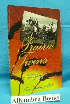 Image du vendeur pour Prairie Twins : Alberta and Saskatchewan Photographic Memories 1905 - 2005 mis en vente par Alhambra Books