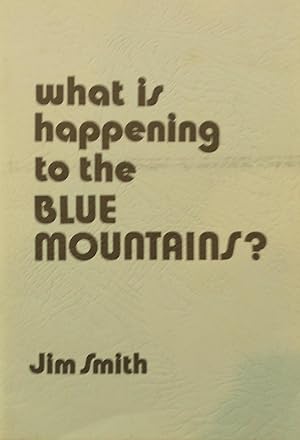 Seller image for What Is Happening to the Blue Mountains? for sale by Banfield House Booksellers