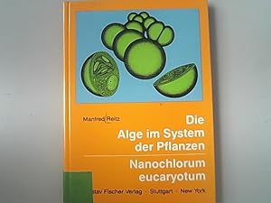 Bild des Verkufers fr Die Algae in System Der Pflanzen. Nanochlorum eucaryotum eine Alge mit minimalen eukaryotischen Kriterien. zum Verkauf von Antiquariat Bookfarm