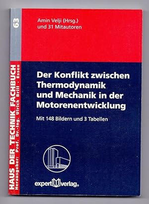 Der Konflikt zwischen Thermodynamik und Mechanik in der Motorenentwicklung. Von Amin Velji (Hrsg....
