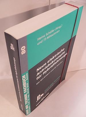 Neue elektrische Antriebskonzepte für Hybridfahrzeuge. Von Heinz Schäfer (Hrsg.) und 73 Mitautore...