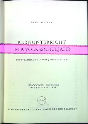 Imagen del vendedor de Kernunterricht im 9.Volksschuljahr: Stoffsammlung nach Jahreszeiten. a la venta por books4less (Versandantiquariat Petra Gros GmbH & Co. KG)