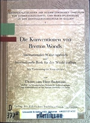 Bild des Verkufers fr Die Konventionen von Bretton Woods: Internationaler Whrungsfonds und Internationale Bank fr den Wiederaufbau. zum Verkauf von books4less (Versandantiquariat Petra Gros GmbH & Co. KG)