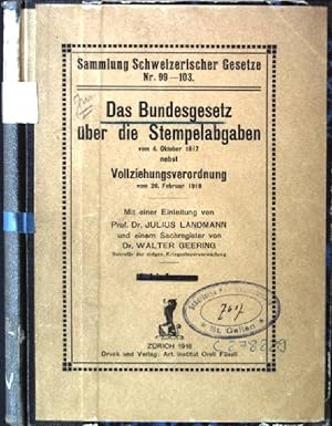 Bild des Verkufers fr Das Bundesgesetz ber die Stempelabgaben vom 4.Oktober 1917 nebst Vollziehungsverordnung zum Verkauf von books4less (Versandantiquariat Petra Gros GmbH & Co. KG)