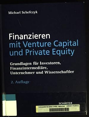 Bild des Verkufers fr Finanzieren mit Venture Capital und Private Equity : Grundlagen fr Investoren, Finanzintermedire, Unternehmer und Wissenschaftler. zum Verkauf von books4less (Versandantiquariat Petra Gros GmbH & Co. KG)