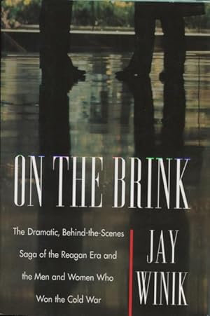Imagen del vendedor de On The Brink: The Dramatic Behind the Scenes Saga of the Reagan Era and the Men and Women Who Won the Cold War a la venta por Kenneth A. Himber