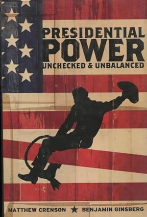 Seller image for Presidential Power: Unchecked & Unbalanced for sale by Kenneth A. Himber