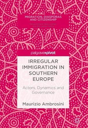 Bild des Verkufers fr Irregular Immigration in Southern Europe : Actors, Dynamics and Governance zum Verkauf von AHA-BUCH GmbH