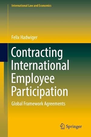 Bild des Verkufers fr Contracting International Employee Participation : Global Framework Agreements zum Verkauf von AHA-BUCH GmbH