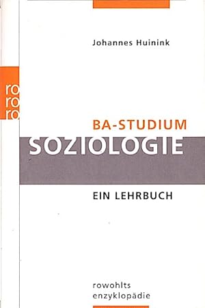 BA-Studium Soziologie : ein Lehrbuch / Johannes Huinink Ein Lehrbuch