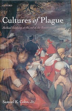 Bild des Verkufers fr Cultures of plague. Medical thinking at the end of the Renaissance, zum Verkauf von Fundus-Online GbR Borkert Schwarz Zerfa
