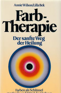 Imagen del vendedor de Farbtherapie : Farben als Schlssel zur Seele u. Medium d. Heilung. [Einzig berecht. bers. aus d. Engl. von Matthias Dehne]. a la venta por Fundus-Online GbR Borkert Schwarz Zerfa