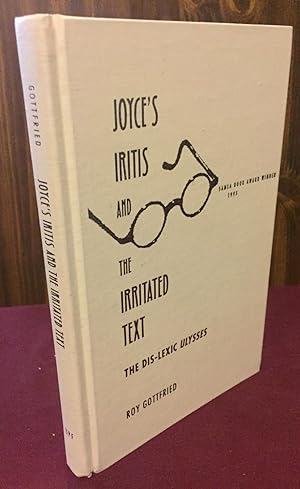 Image du vendeur pour Joyce's Iritis and the Irritated Text: The Dis-lexic Ulysses (Florida James Joyce) mis en vente par Palimpsest Scholarly Books & Services