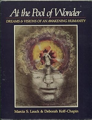 Seller image for At the Pool of Wonder: Dreams & Visions of an Awakening Humanity for sale by Between the Covers-Rare Books, Inc. ABAA