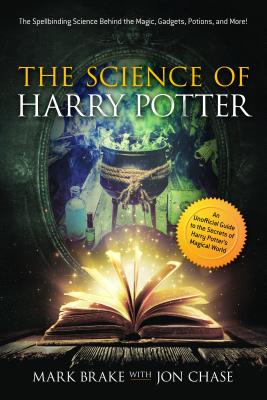 Immagine del venditore per The Science of Harry Potter: The Spellbinding Science Behind the Magic, Gadgets, Potions, and More! (Paperback or Softback) venduto da BargainBookStores