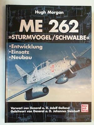 Bild des Verkufers fr Me 262 - "Sturmvogel, Schwalbe" Entwicklung, Einsatz, Neubau, zum Verkauf von Antiquariat Maiwald